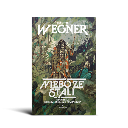 Okładka książki Niebo ze stali. Opowieści z meekhańskiego pogranicza