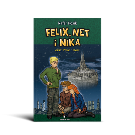 Okładka książki Felix, Net i Nika oraz Pałac Snów