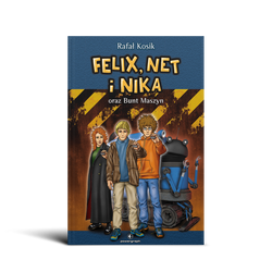 Felix, Net i Nika oraz Bunt Maszyn